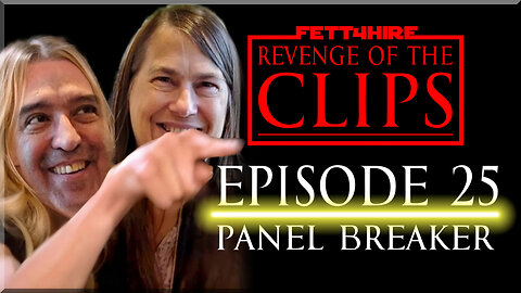 Revenge of the Clips Episode 25: Panel Breaker