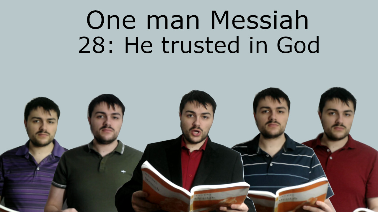 One man Messiah - He trusted in God - Handel