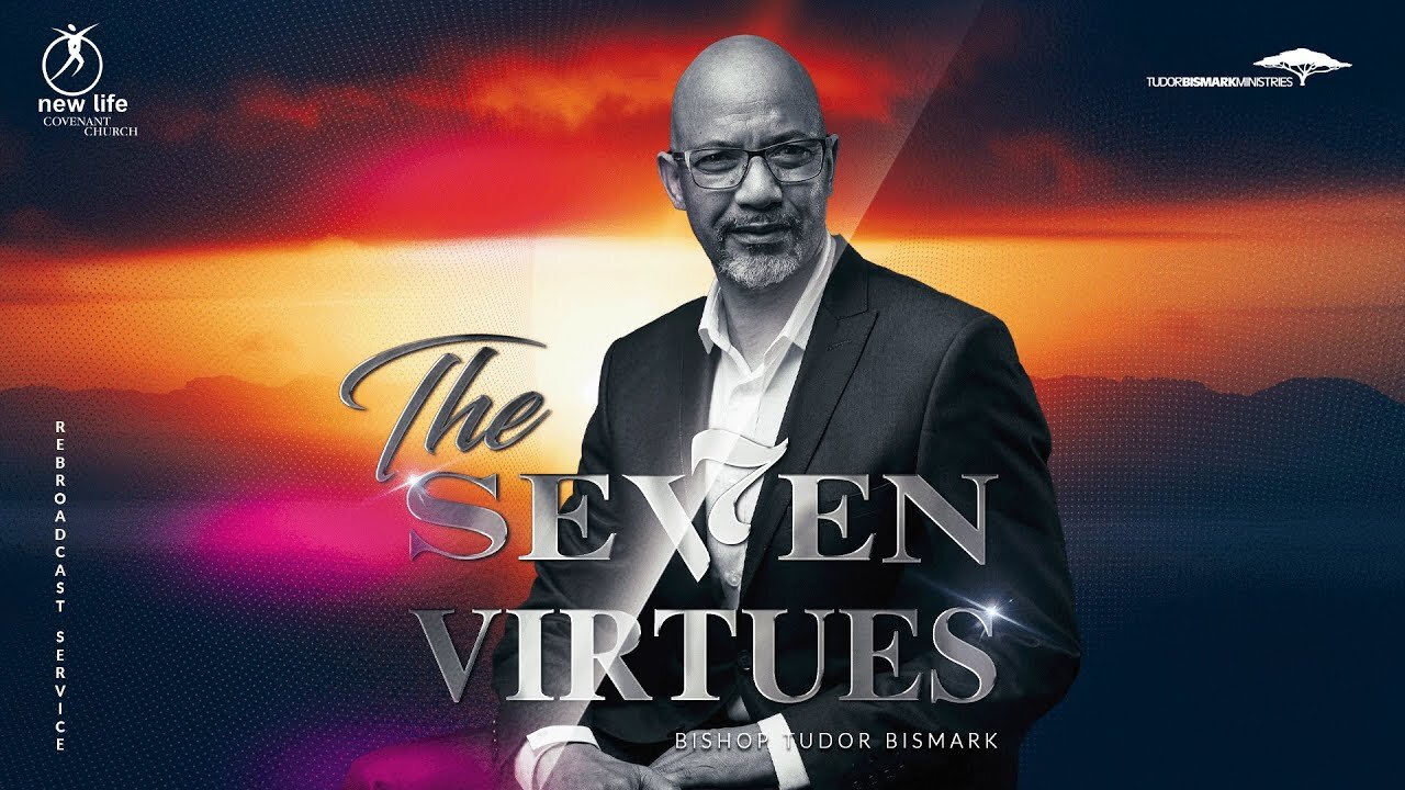 Bishop Tudor Bismark - The 7 Virtues