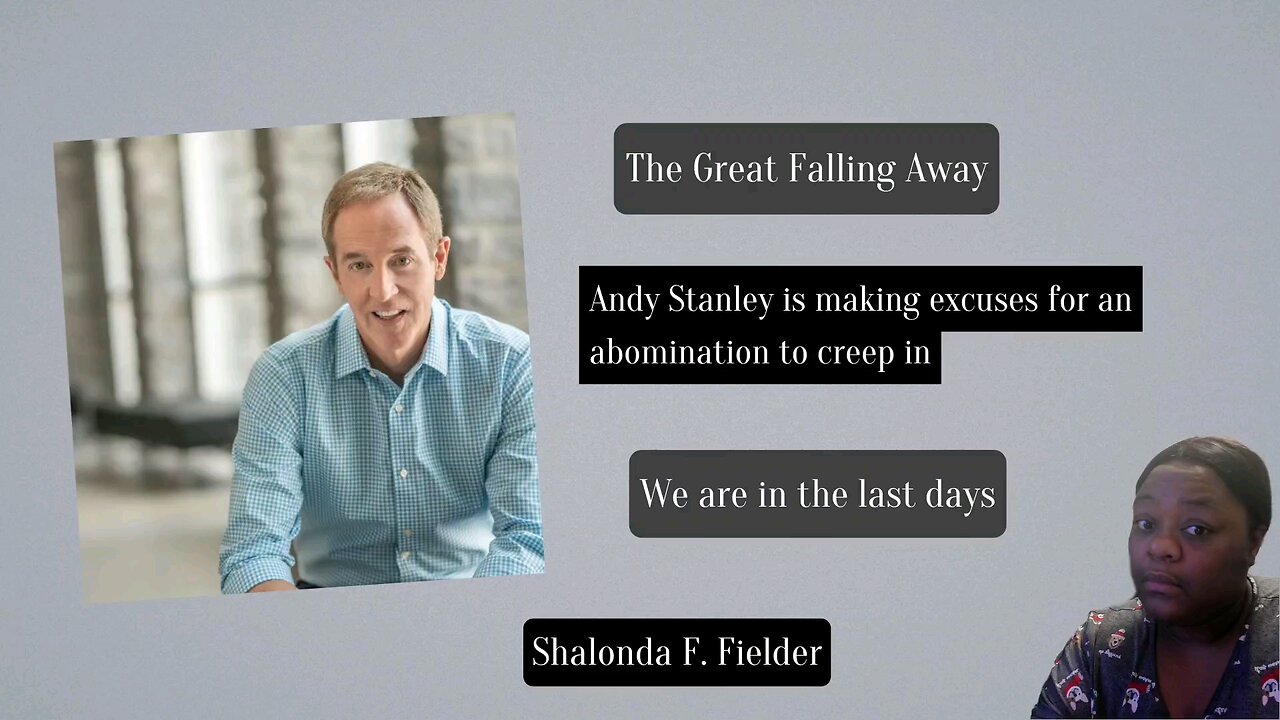 Andy Stanley is making excuses for an abomination to creep in
