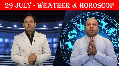 Weather Report & Horoscope - 29 JULY | VARUN TIWARI | ASTRO PAWAN