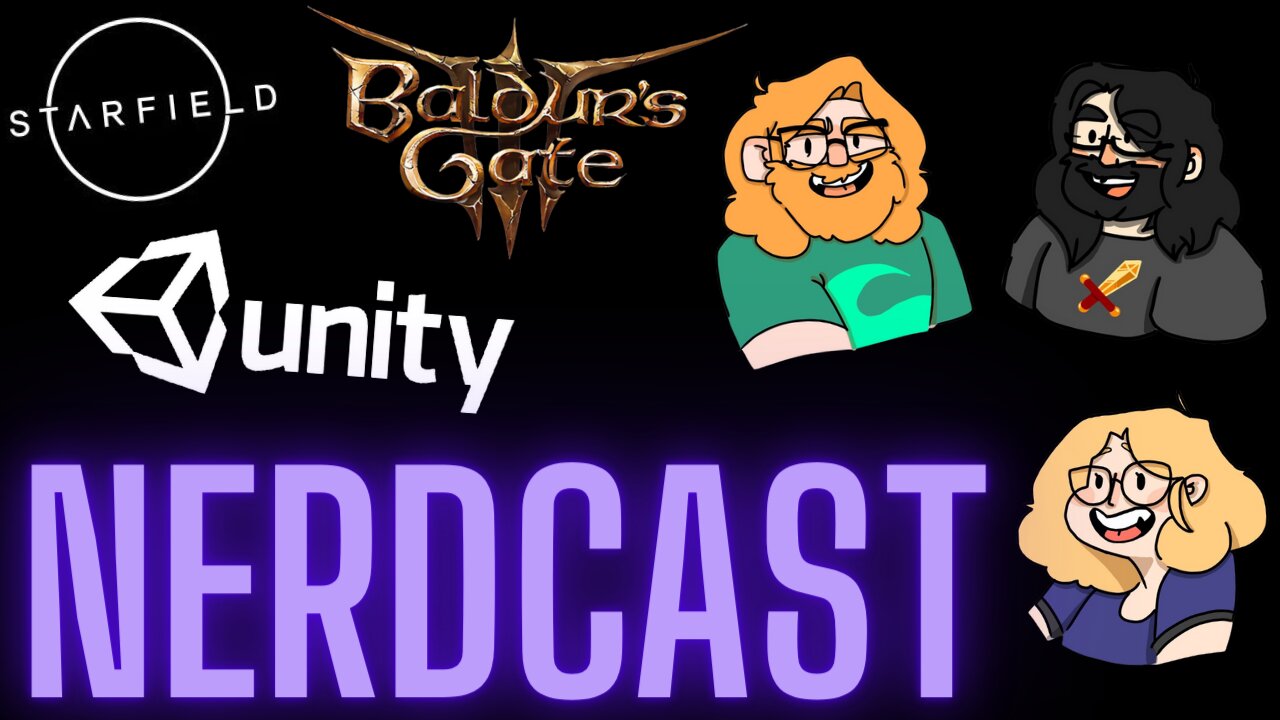 NERDCAST - Unity Bombshell & Current Game Nonsense