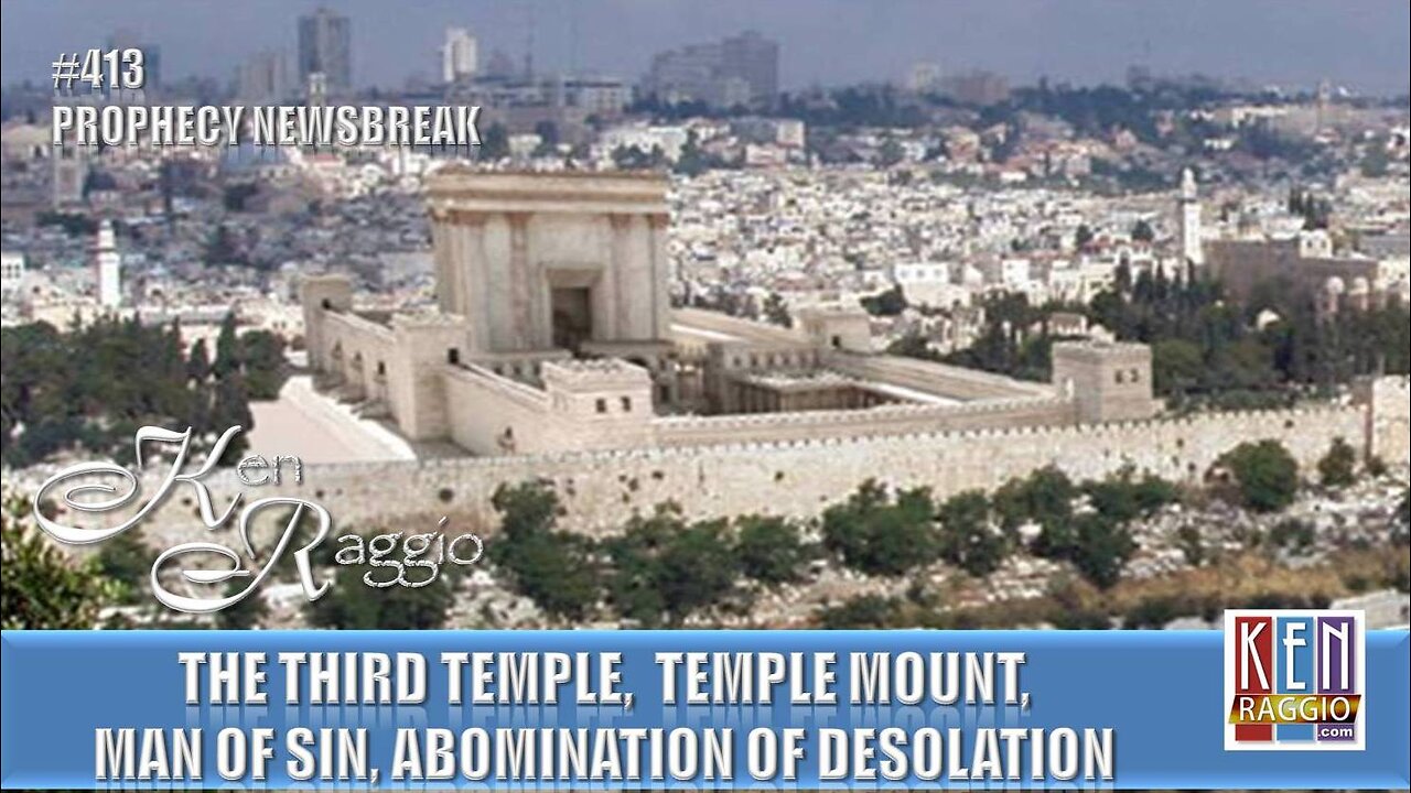 The THIRD TEMPLE, Temple Mount, MAN OF SIN, Abomination of Desolation