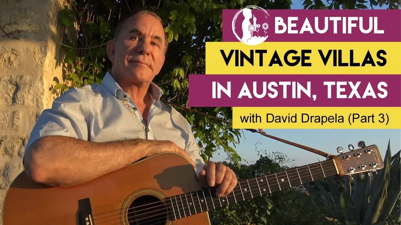 Beautiful Vintage Villas in Austin, Texas with David Drapela (Part 3)