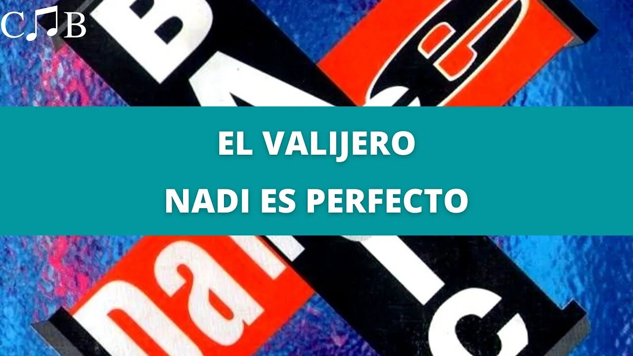 El Valijero - Nadi Es Perfecto