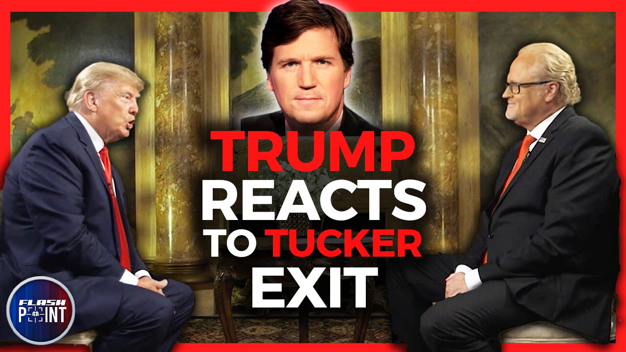 EXCLUSIVE Trump Reacts to Tucker Carlson Exit | FlashPoint