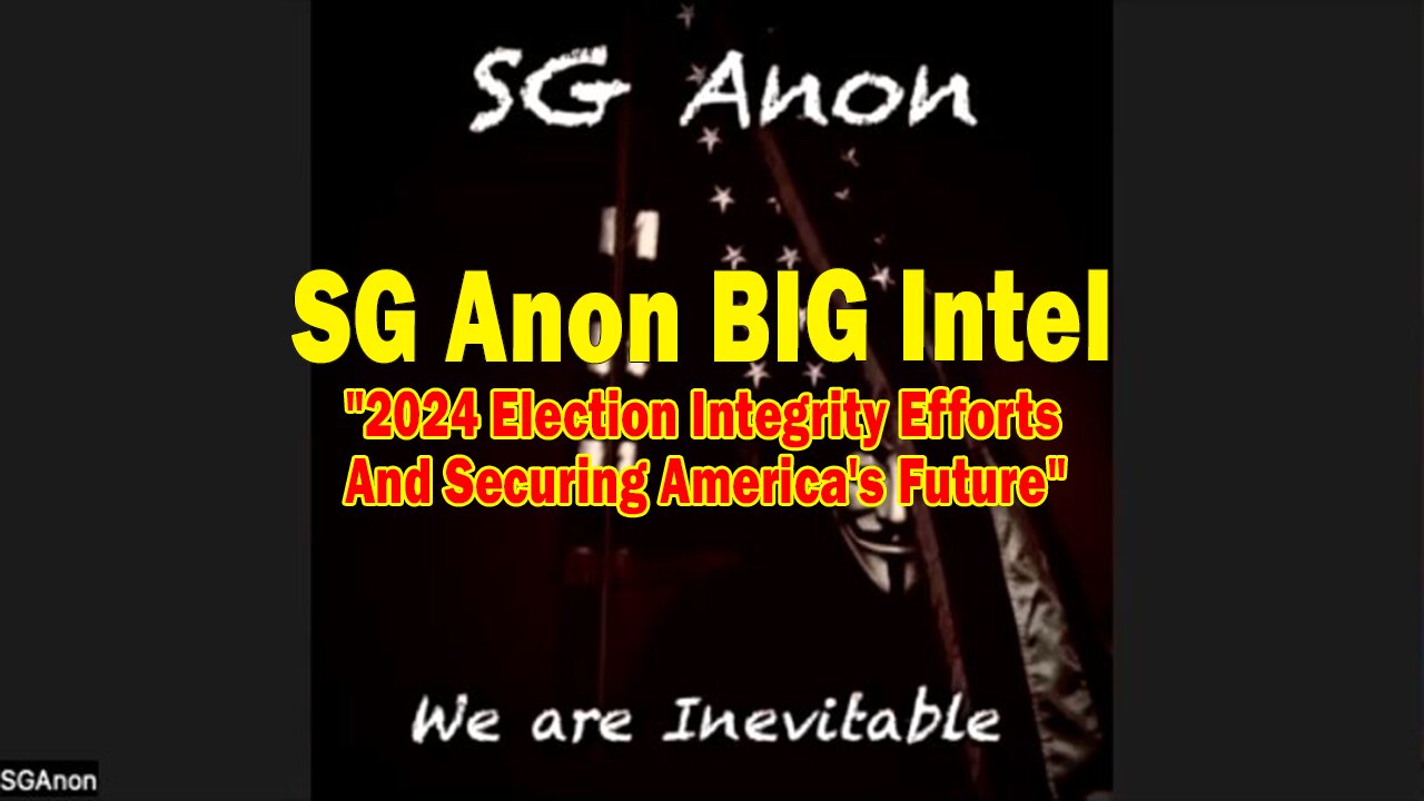 SG Anon BIG Intel Nov 14: "2024 Election Integrity Efforts And Securing America's Future"