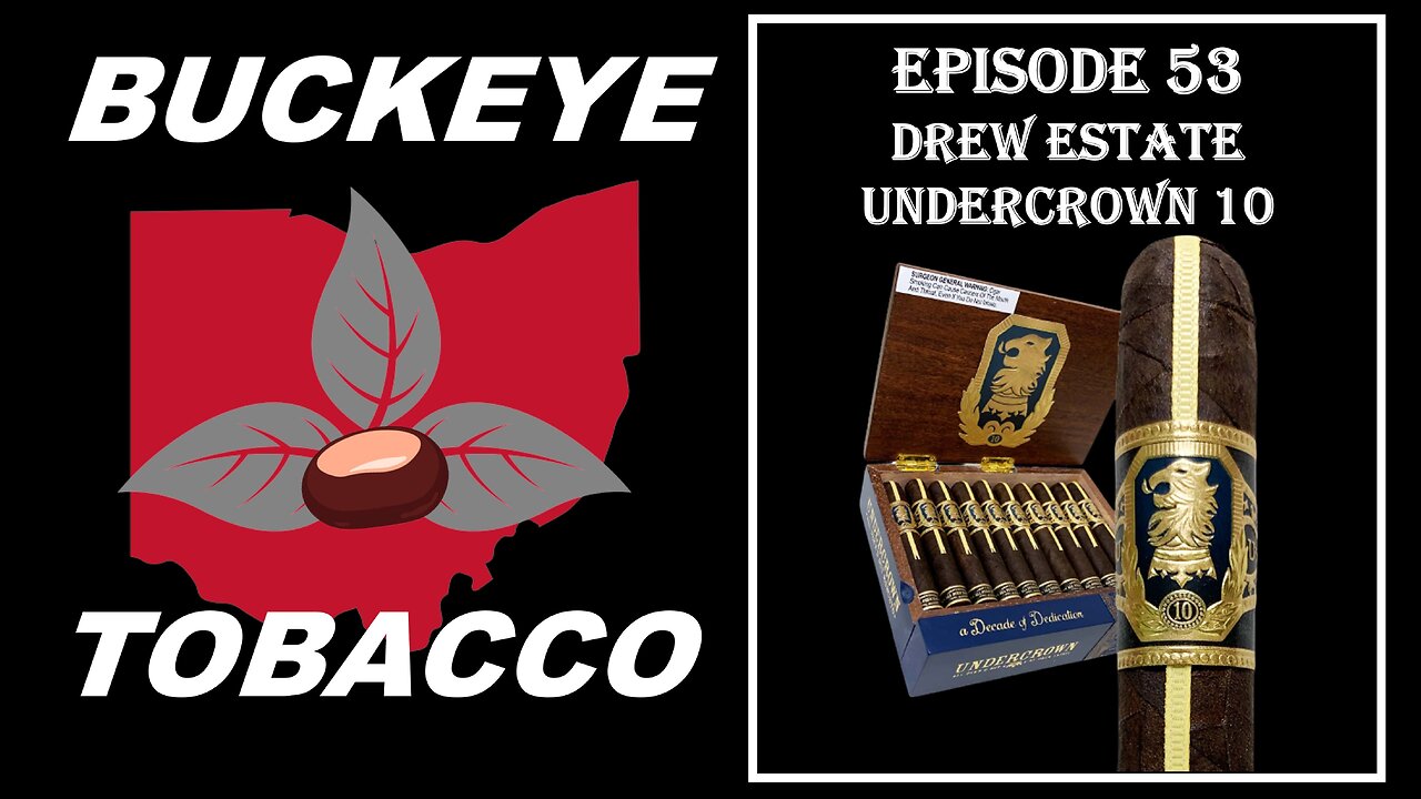 Episode 53 - Drew Estate Undercrown 10