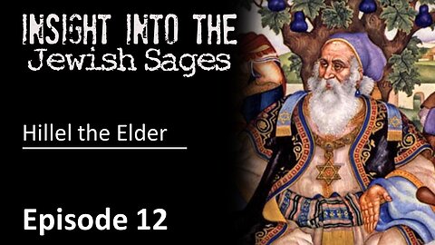 Insight into the Jewish Sages - Hillel the Elder