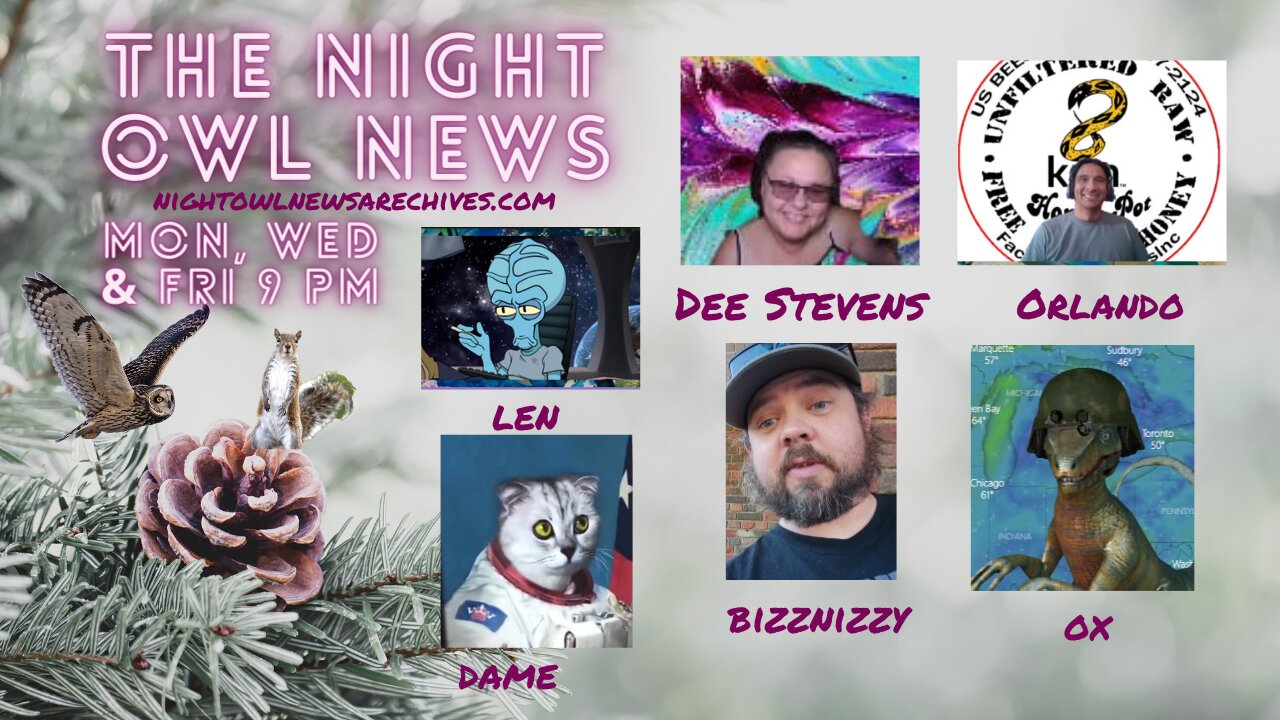 Night Owl News With Dee, Orlando, Dame, Ox, Bizznizzy & Len 'Fun Friday Free For All'- 12/01/2023