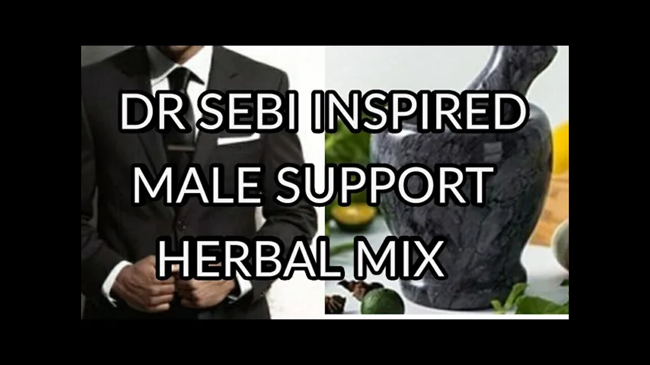 DR SEBI INSPIRED MALE SUPPORT HERBAL MIX