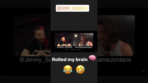 You rolled your eyes. I rolled my brain.