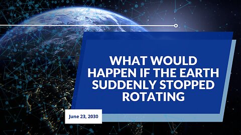 What if the earth suddenly stopped rotating?