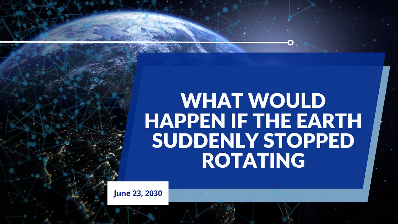 What if the earth suddenly stopped rotating?