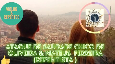 ATAQUE DE SAUDADE CHICO DE OLIVEIRA & MATEUS FERREIRA REPENTISTA