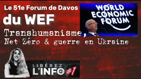 Le 51e Forum de Davos - Transhumanisme, net zéro et guerre en Ukraine