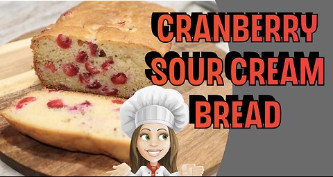 Cranberry Sour Cream Bread