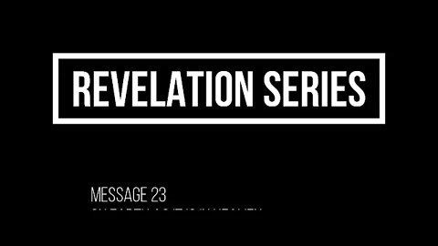 Revelation Series, Message 23, On Earth As It Is In Heaven