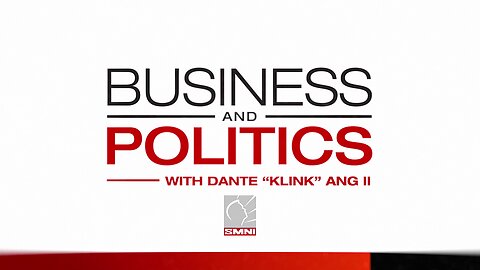 Replay | Business and Politics with Dante 'Klink' Ang II | March 16, 2024