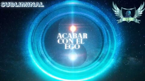 Acabar con el EGO/Sanar la Egomania - Audio Subliminal 2021