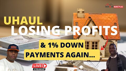 UHAUL Losing Profits & 1% Down Payments Again…🏠🏦