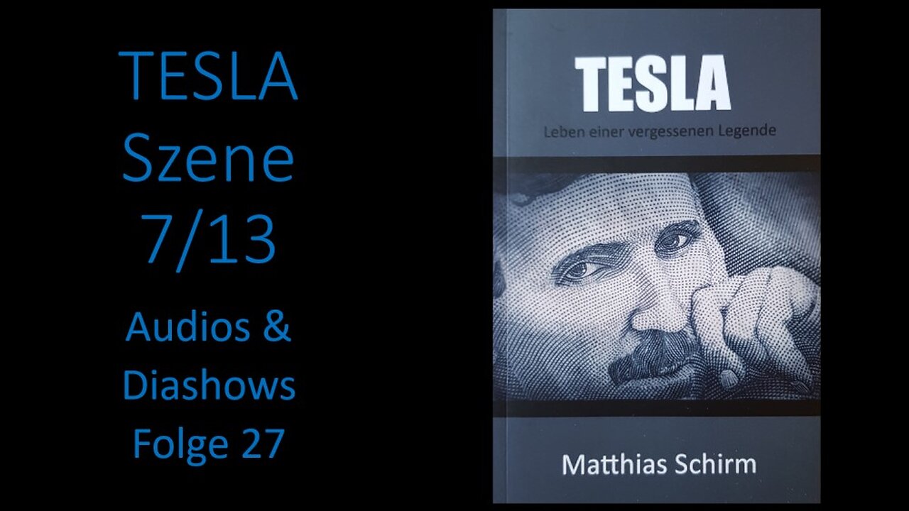 Szene 7/13 (Über den Tellerrand hinaus) | Tesla - Audios und Diashows Folge 27