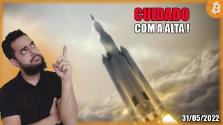 ALTA INFINITA?! Cuidado Com ISSO! Análise Bitcoin (BTC) 31/05/2022