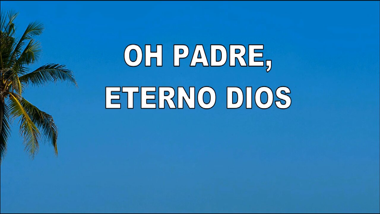 72 - Oh Padre, Eterno Dios