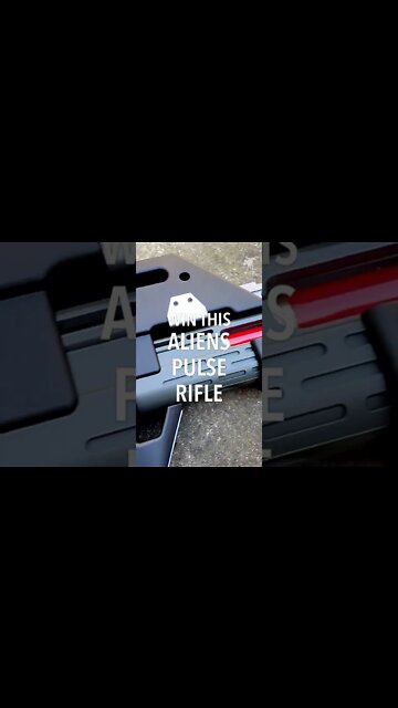 Win an Aliens Pulse Rifle