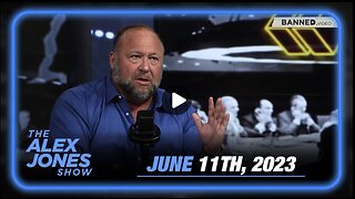 Alex Jones Show 6 11 23 Biden Regime Using Justice System to Preemptively Steal 2024 Election