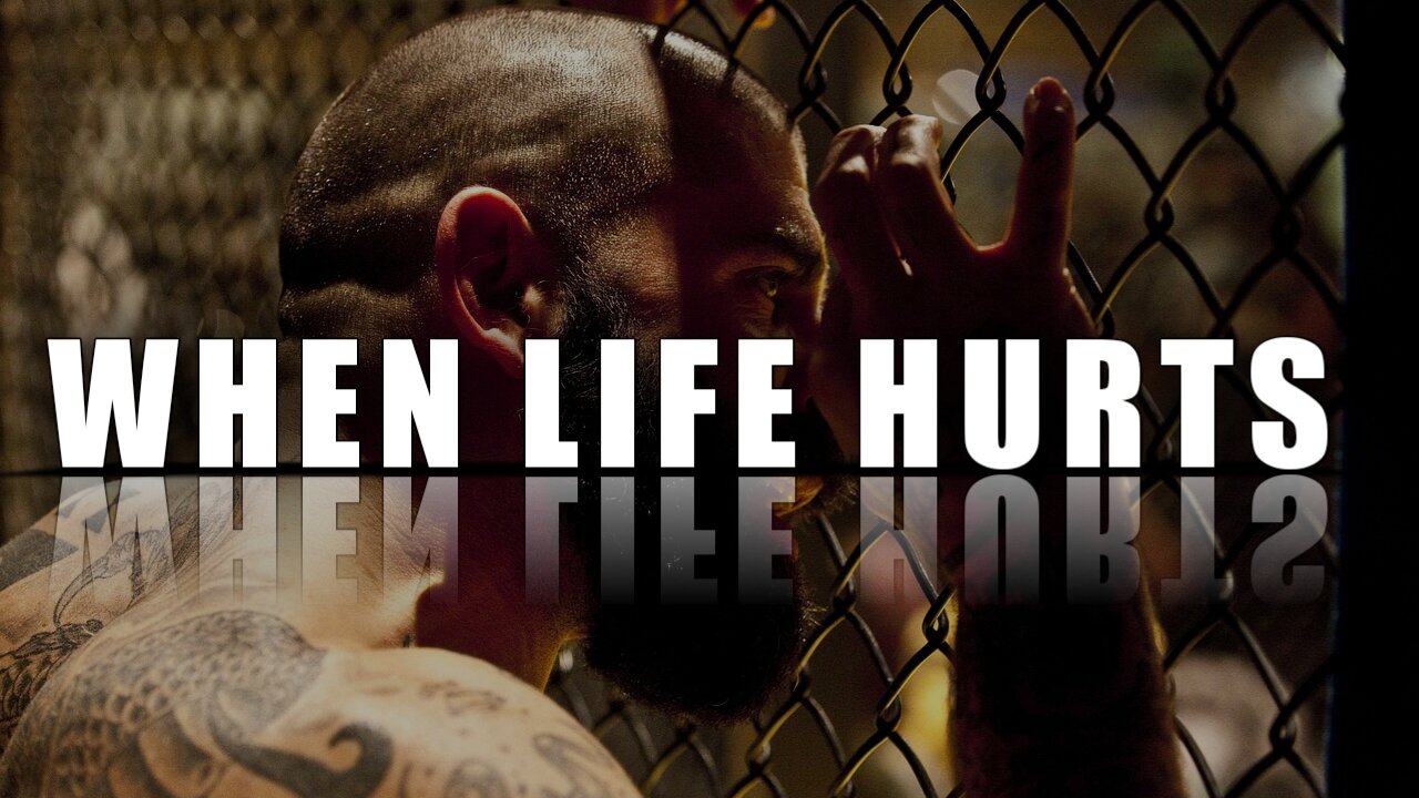 WHEN LIFE HURTS - Motivational Speech