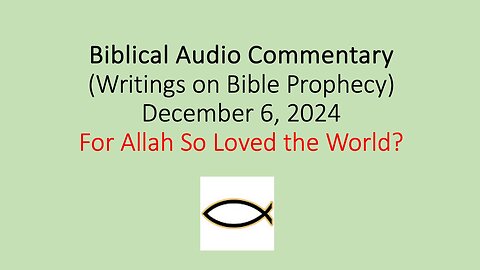 Biblical Audio Commentary – For Allah So Loved the World?