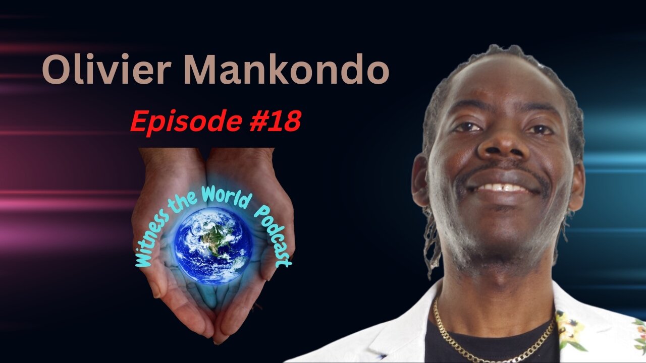 Your Health is Your Wealth | Olivier Mankondo | Witness the World Podcast Episode 18