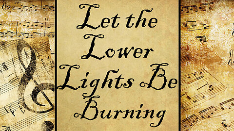 Let the Lower Lights Be Burning | Hymn