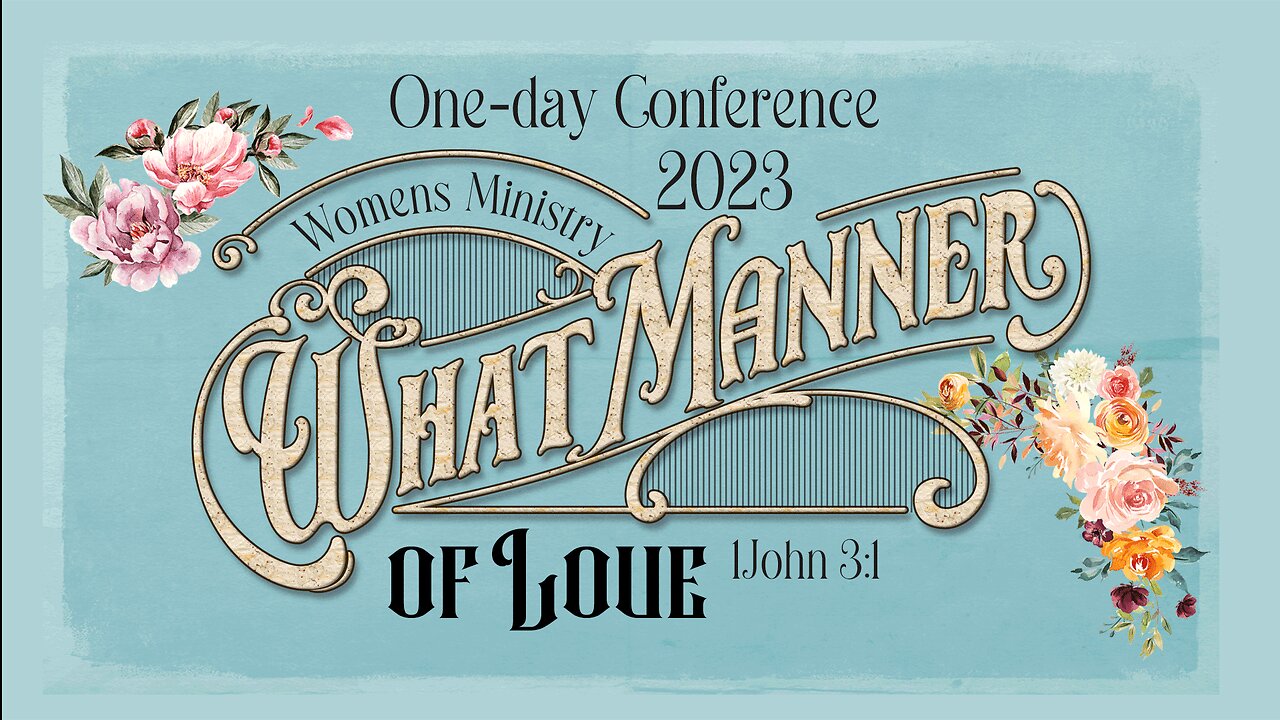 Session 1: What Manner of Love - Karen Scotti