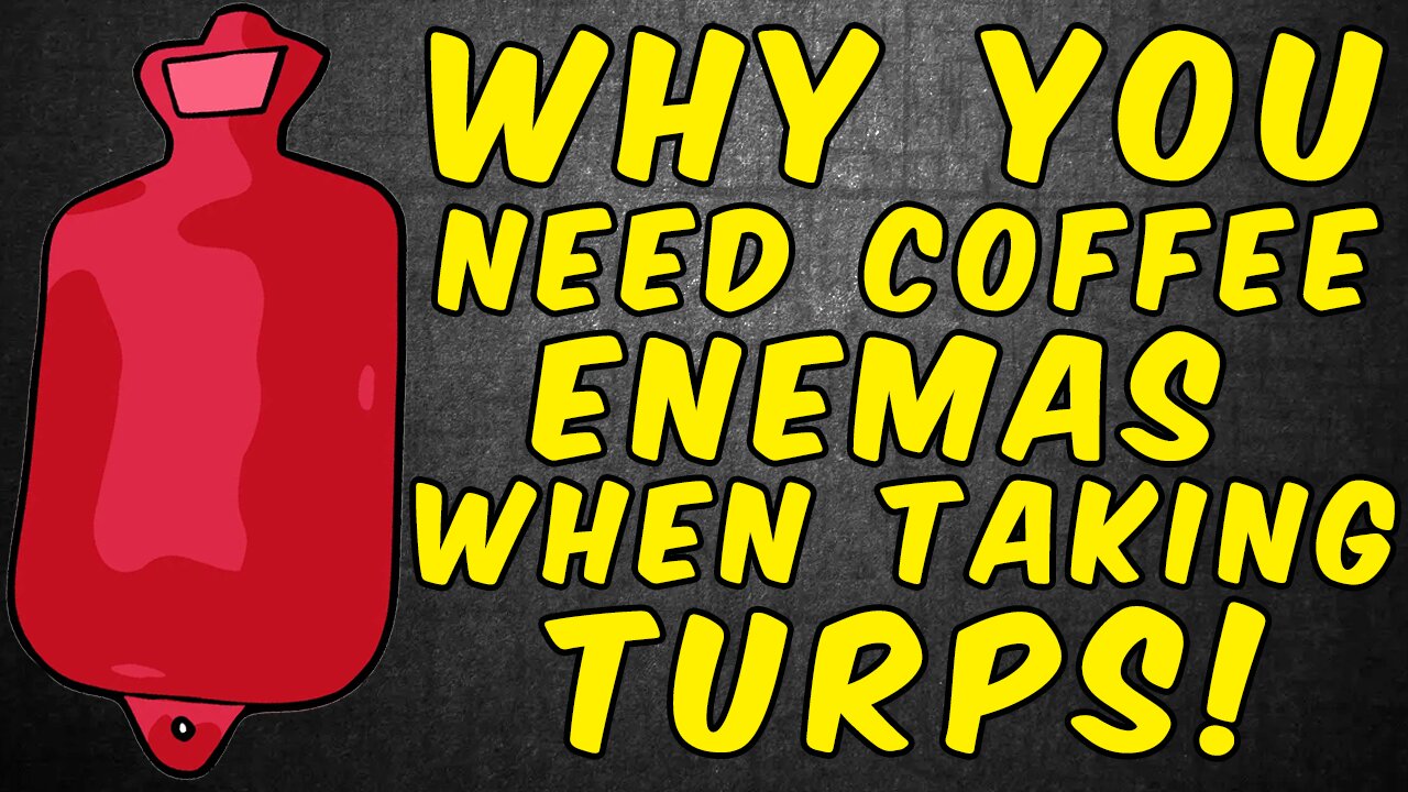 Why You Should Perform Coffee Enemas When Taking Turpentine!