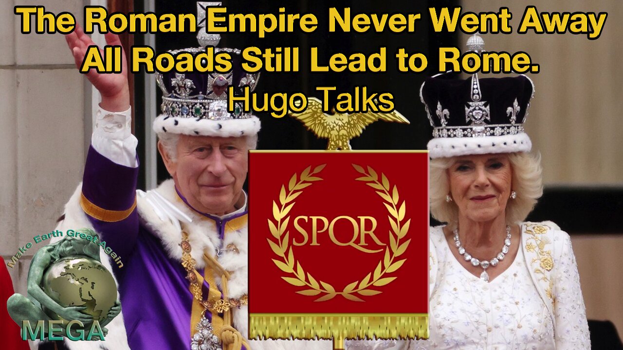 The Roman Empire Never Went Away. All Roads Still Lead to Rome. Hugo Talks