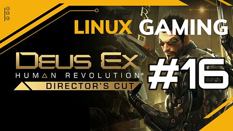 Deus Ex Human Revolution | 16 | Linux Gaming