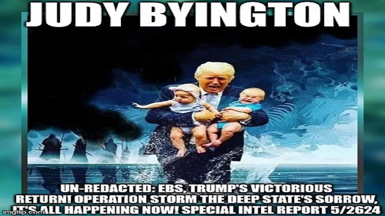 Judy Byington: Un-Redacted: EBS, Trump's Victorious Return! Operation STORM!