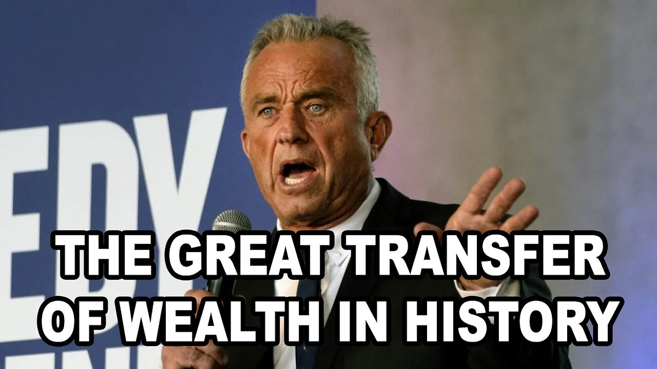 The Great Transfer Of Wealth In History - Robert F. Kennedy Jr.