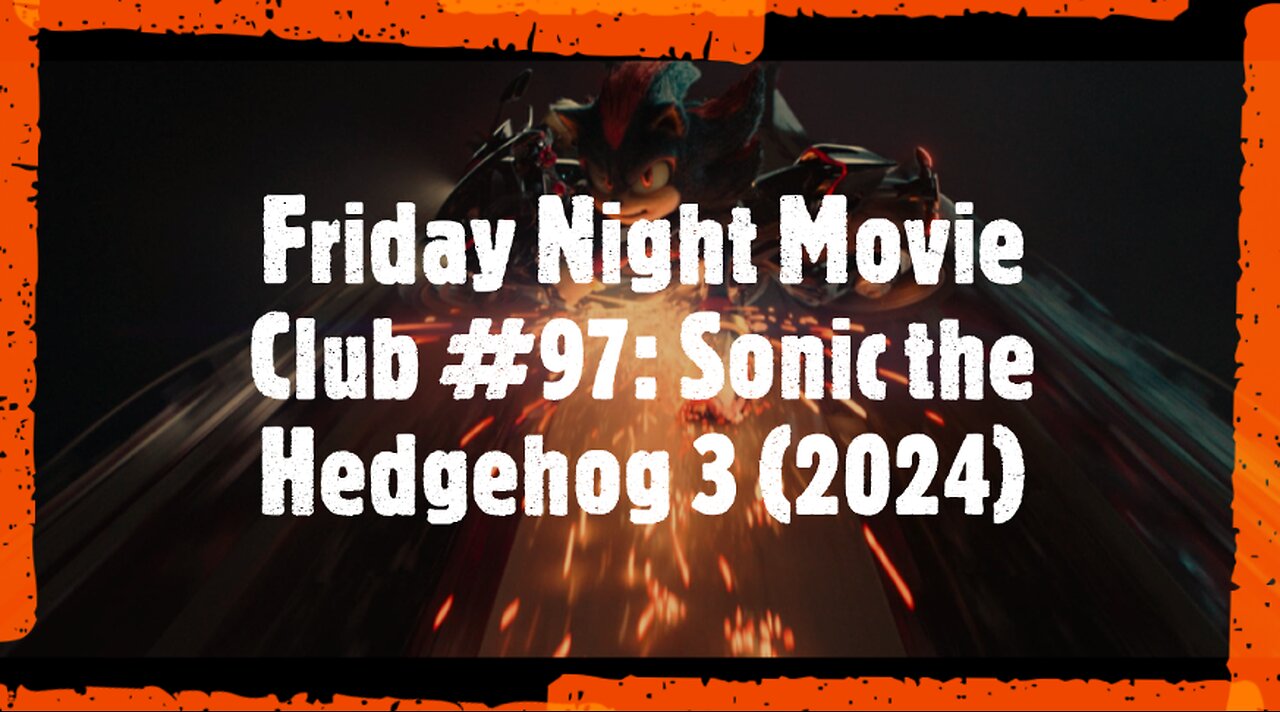 Friday Night Movie Club #97: Sonic the Hedgehog 3 (2024)