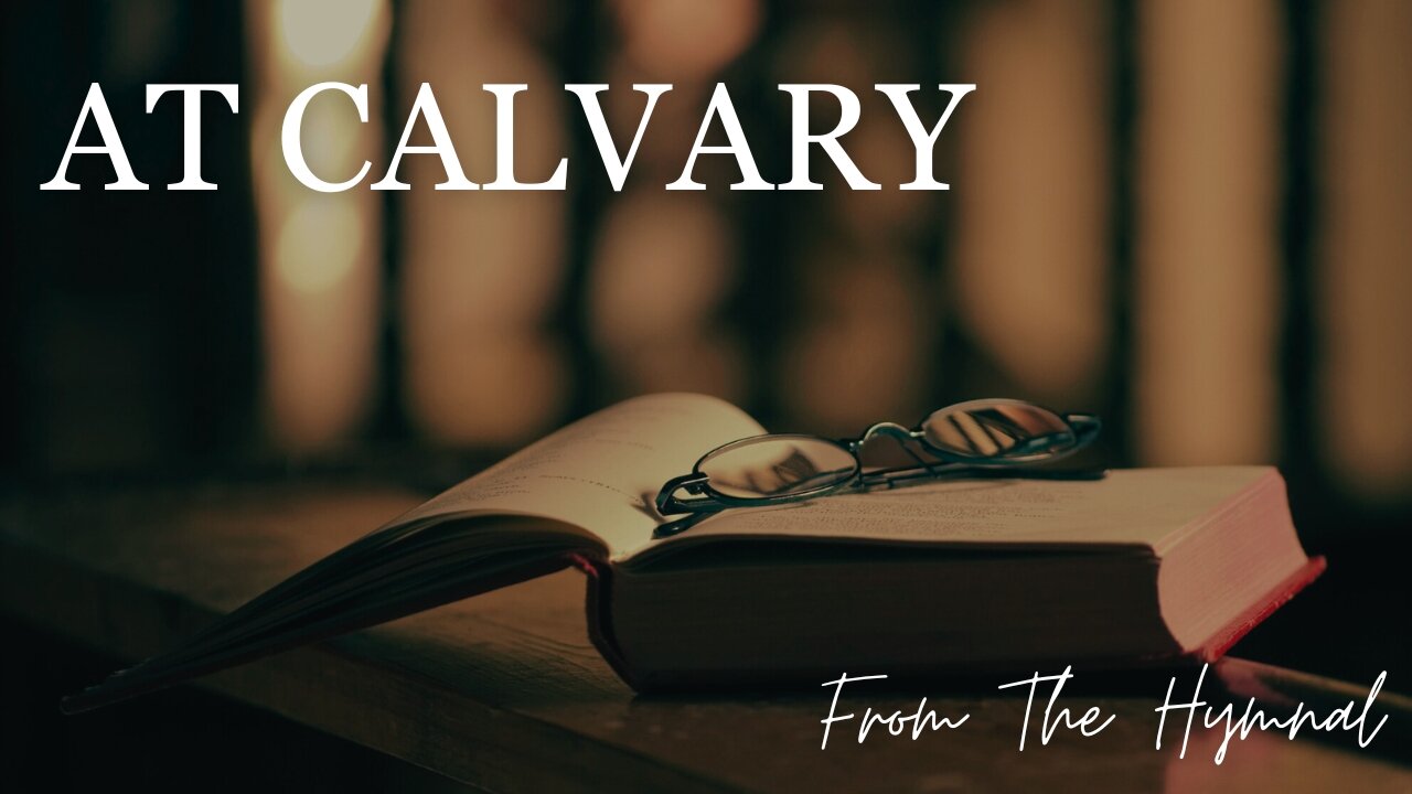 AT CALVARY / / From The Hymnal / / Acoustic Cover by Derek Charles Johnson / / Lyric Video