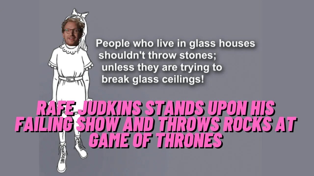 Rafe Judkins stands upon his failed show "Wheel of Time" and throws stones at Game of Thrones. SMH