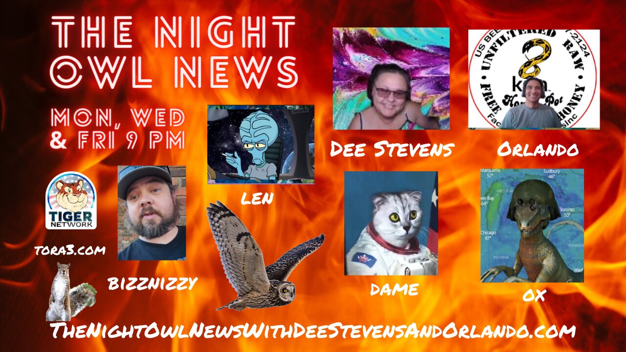 Night Owl News With Dee, Orlando, Dame, Ox, Bizznizzy & Len 'Fun Friday Free For All' - 08/18/2023