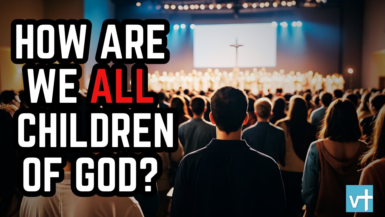 How Are We All Children of God?