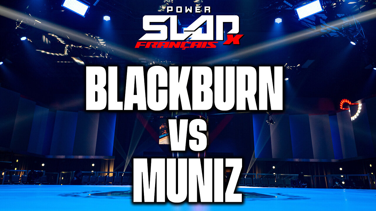 POWER SLAP 10 EN FRANÇAIS - BLACKBURN vs MUNIZ