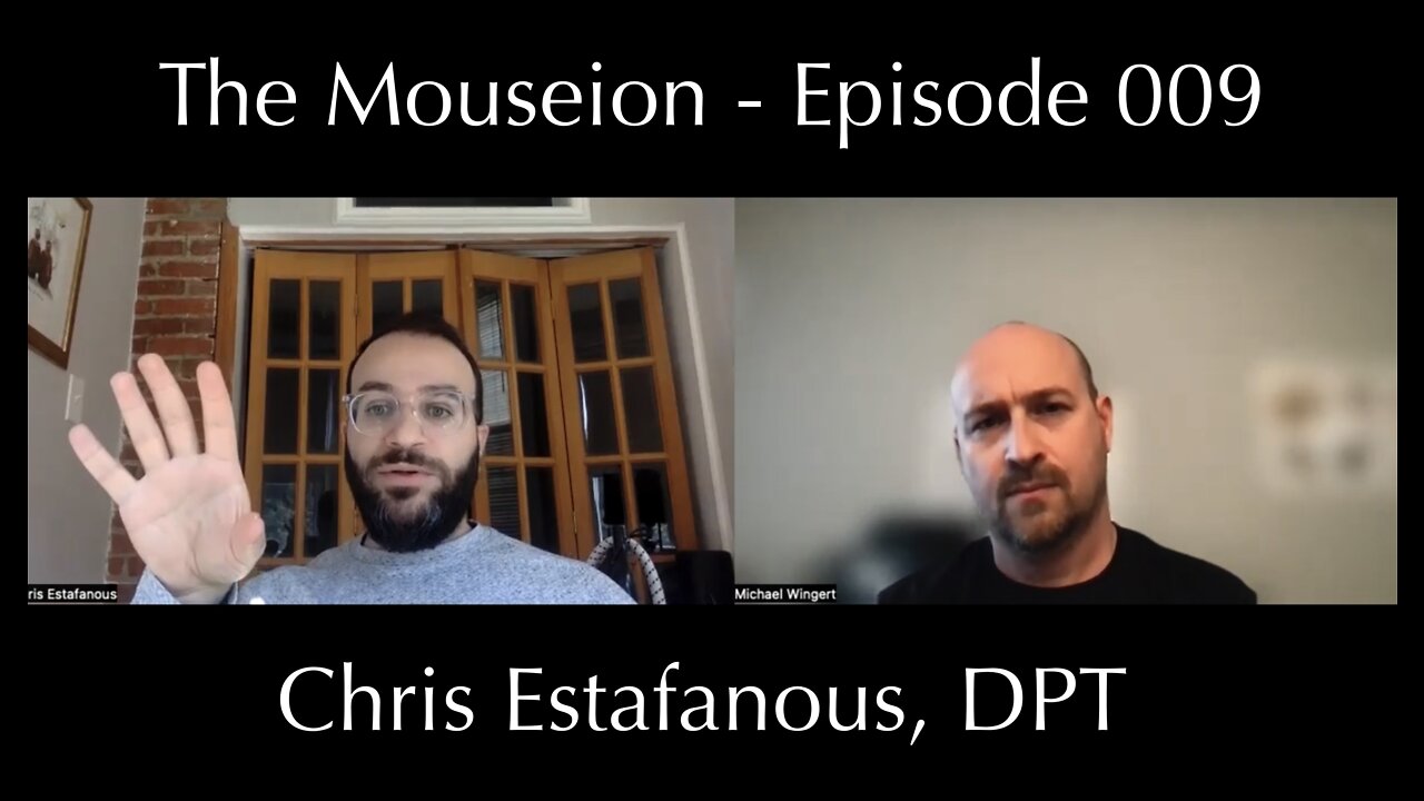 The Mouseion - The Professor Wingert Podcast - No. 009 Chris Estafanous - The Reintroduction to Pain