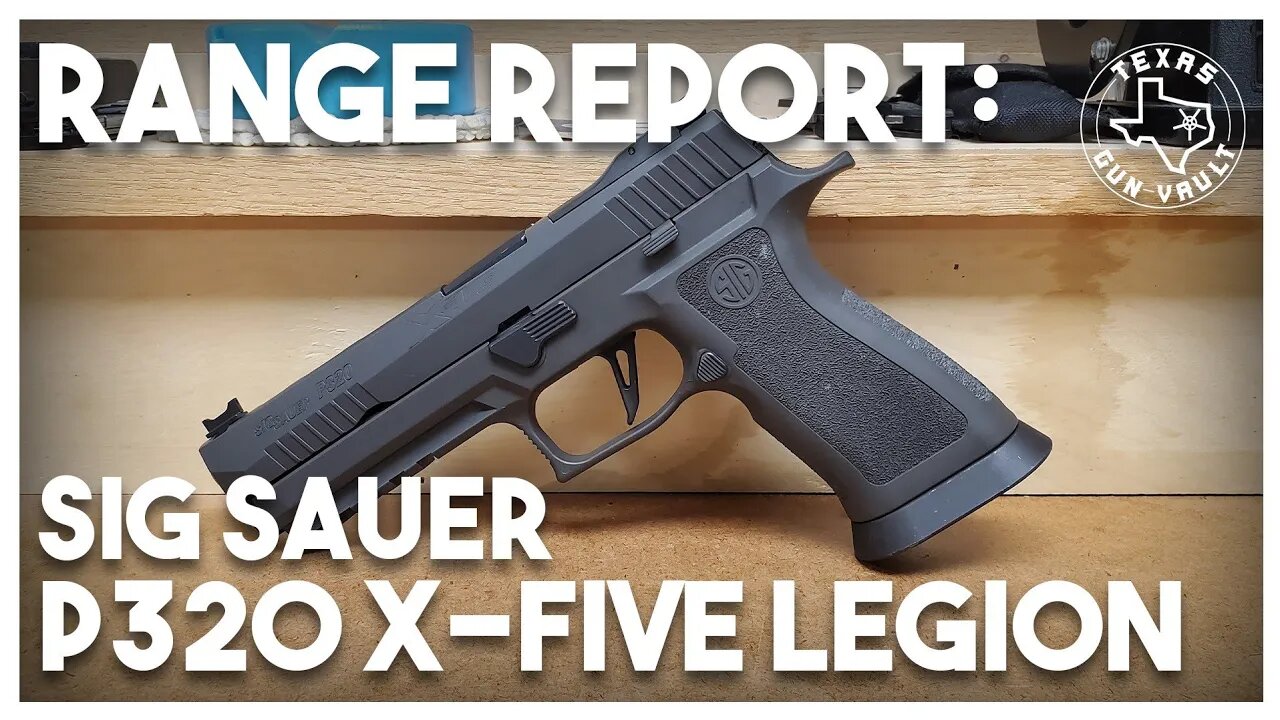 Range Report: Sig Sauer P320 X-Five Legion