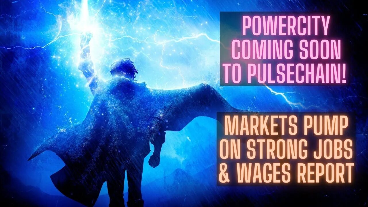 PowerCity Coming Soon To Pulsechain! Markets Pump On Strong Jobs & Wages Report