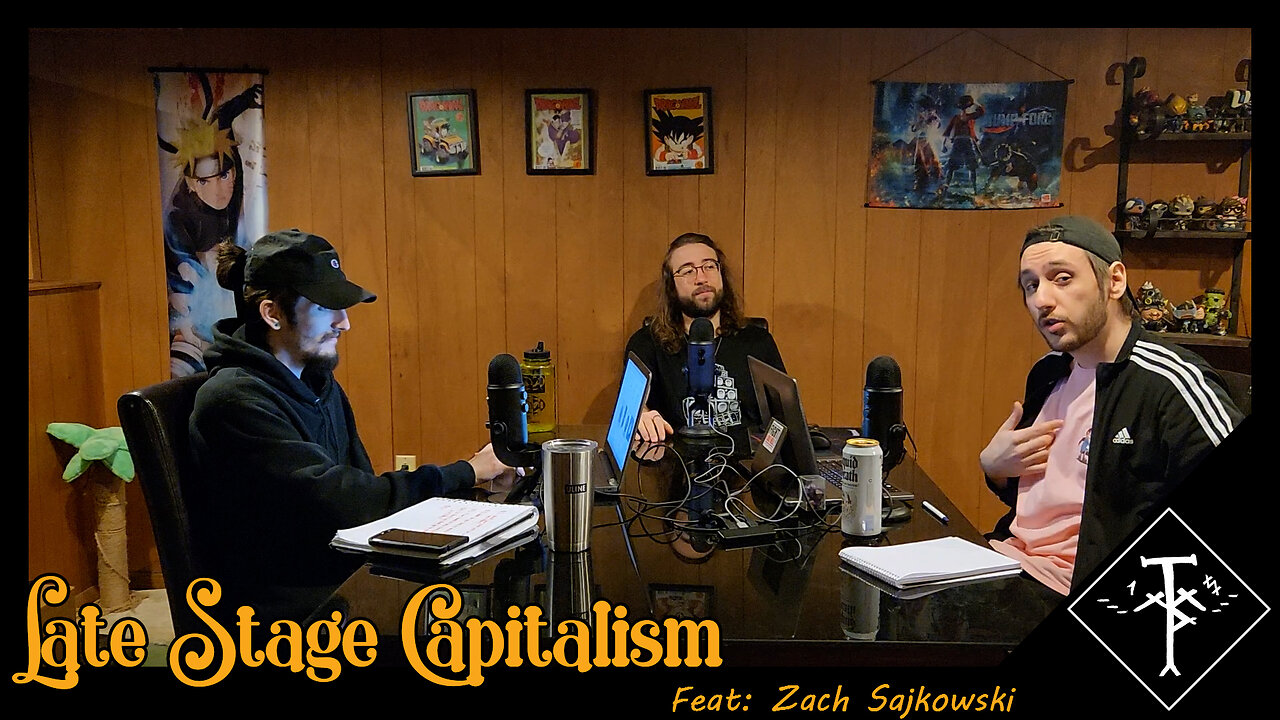 Late Stage Capitalism || feat. Zach Sajkowski